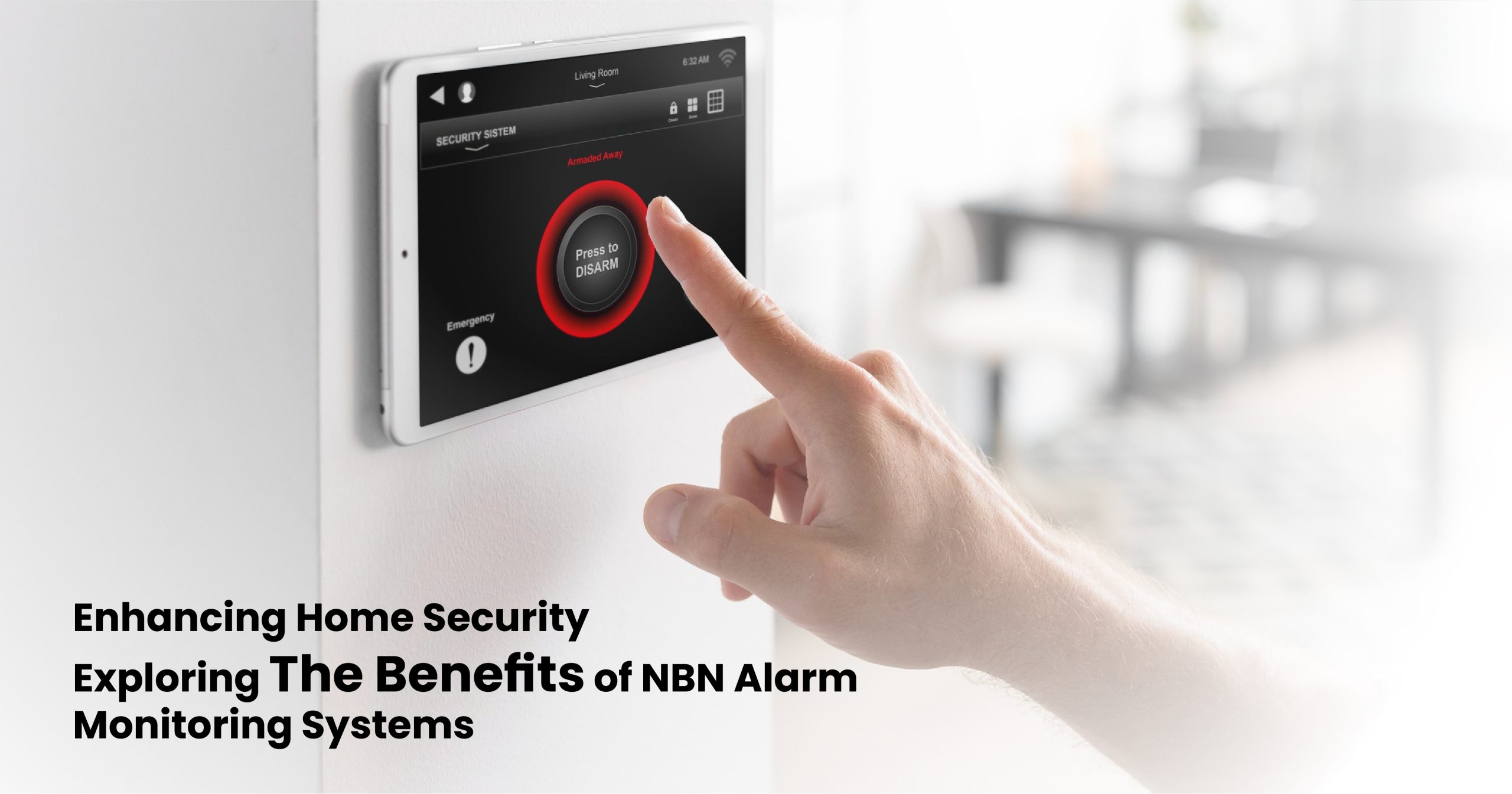 Enhancing Home Security: Exploring the Benefits of NBN Alarm Monitoring Systems